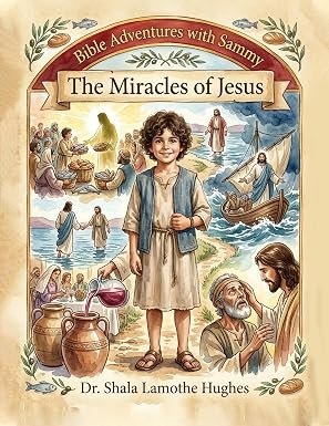 Bible Adventures with Sammy: The Miracles of Jesus